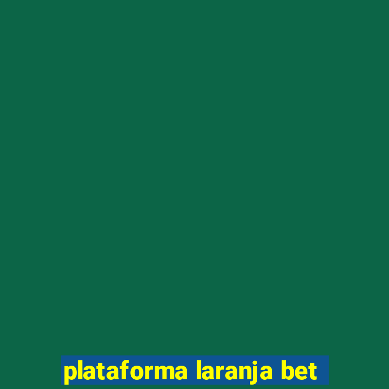 plataforma laranja bet